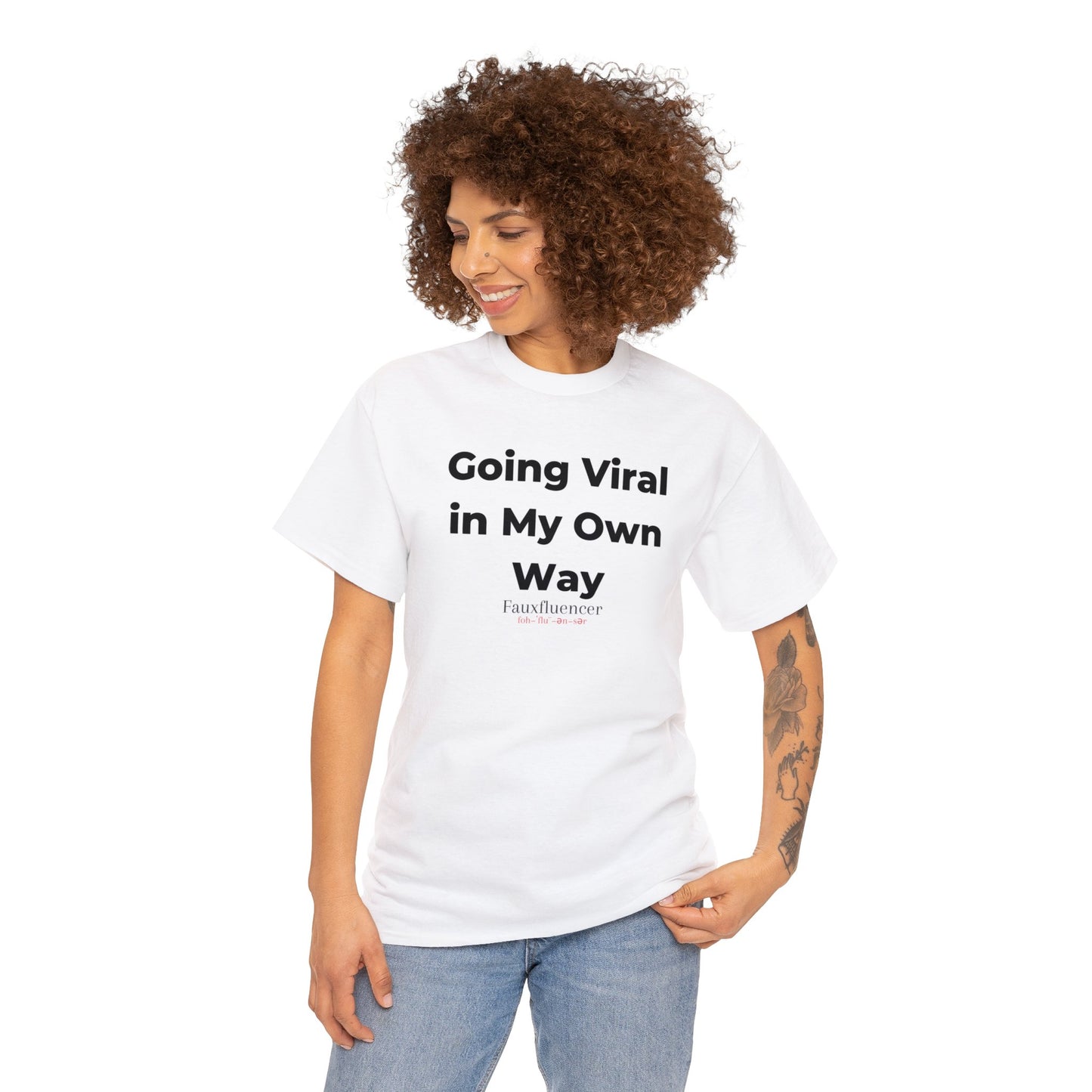 Going Viral in My Own Way | Heavy Cotton Tee