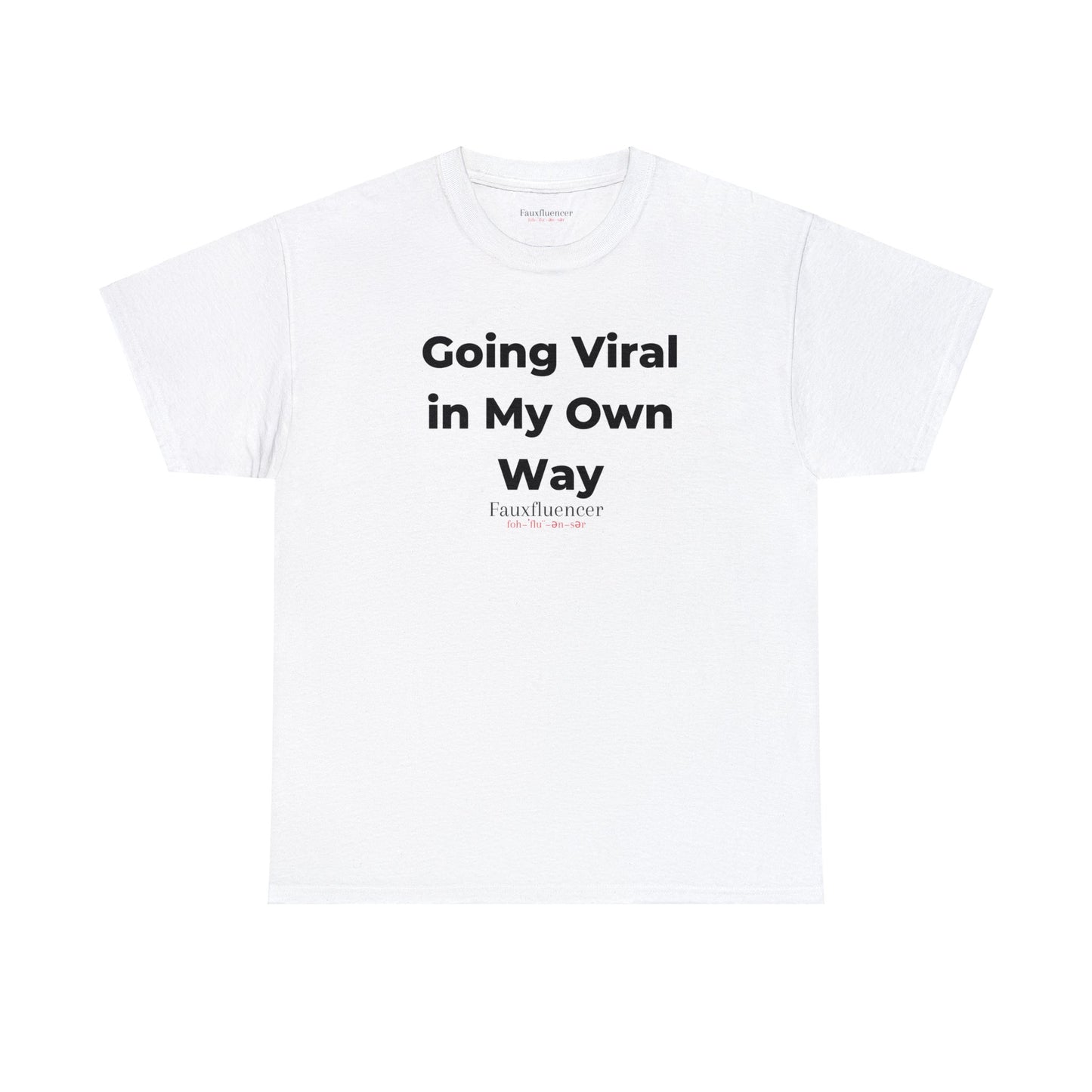 Going Viral in My Own Way | Heavy Cotton Tee