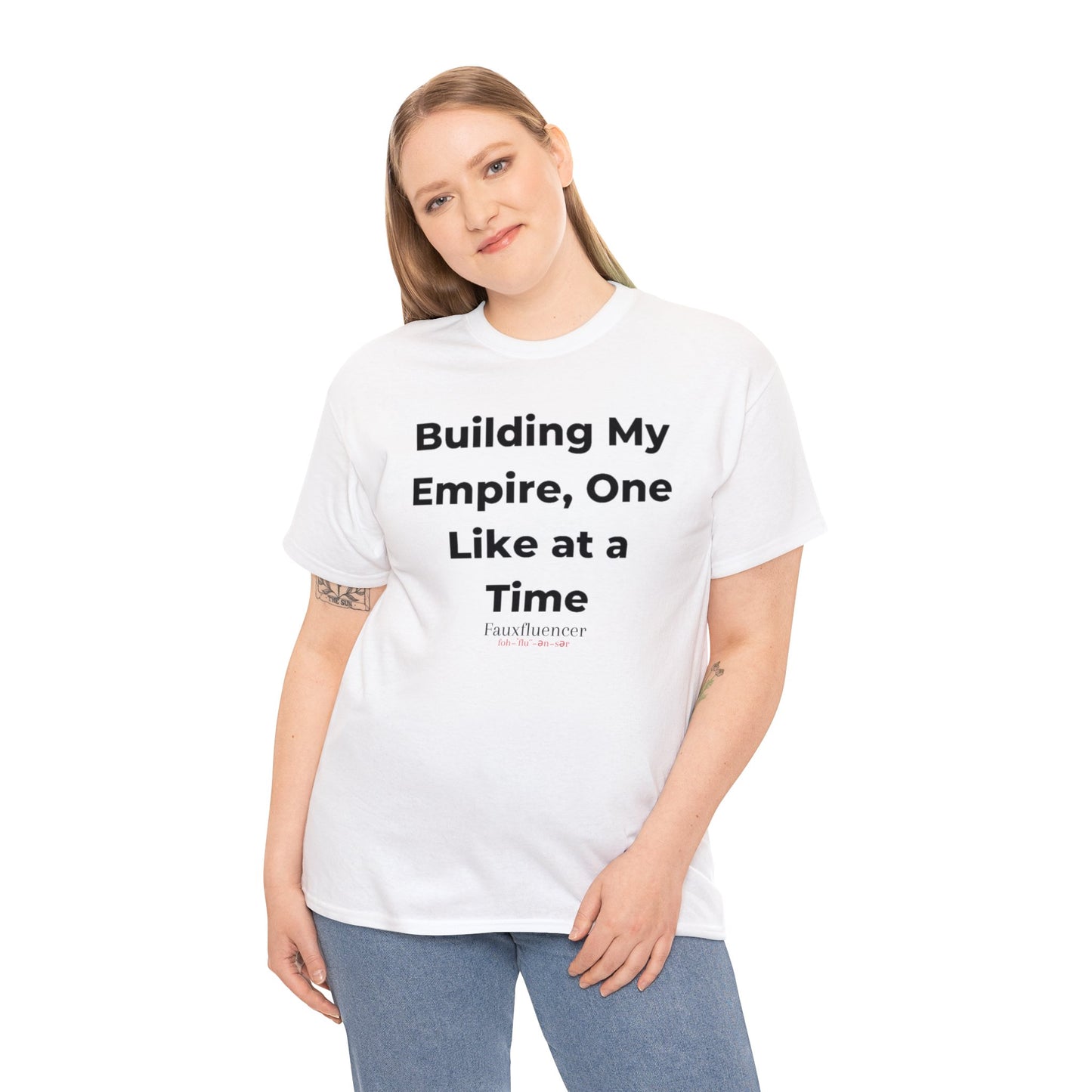 Building My Empire, One Like a Time | Heavy Cotton Tee