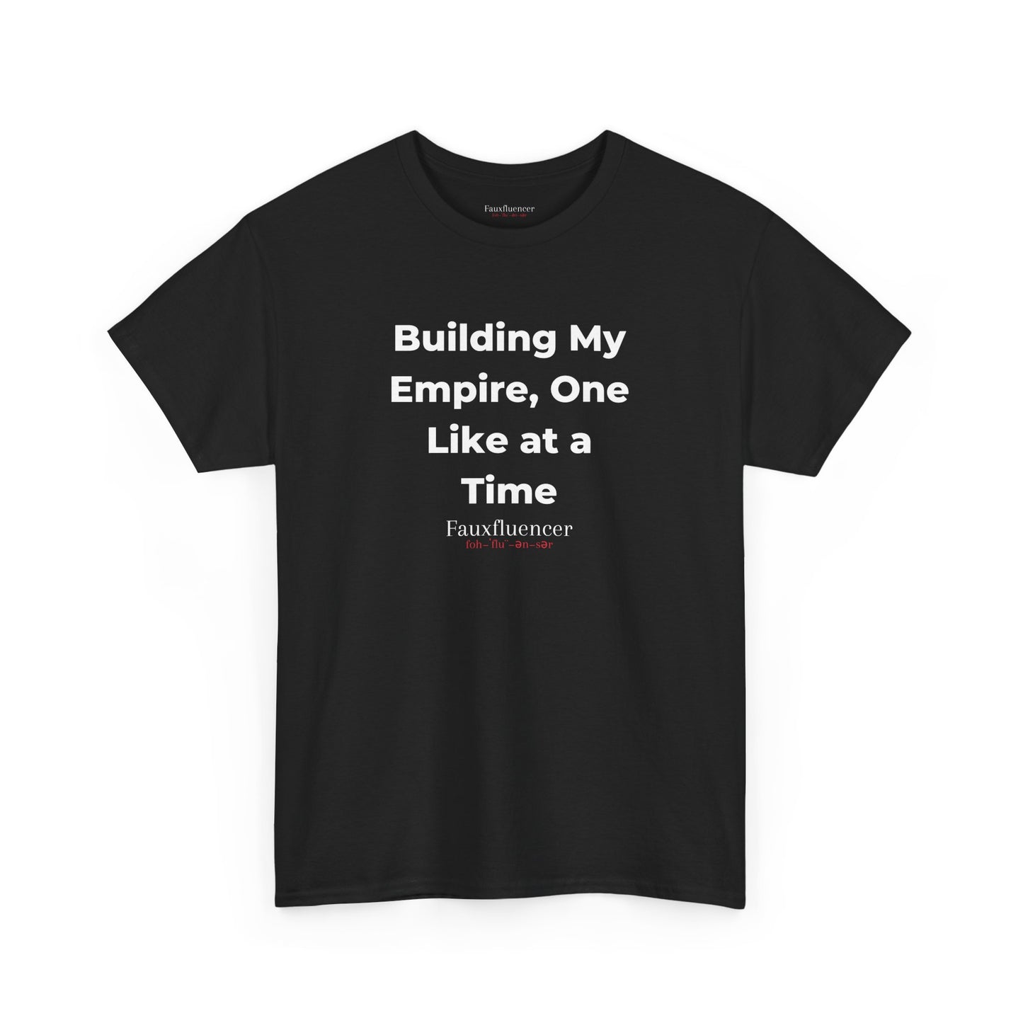 Building My Empire, One Like at a Time | Heavy Cotton Tee